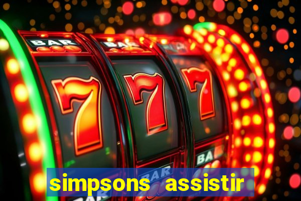 simpsons assistir online dublado